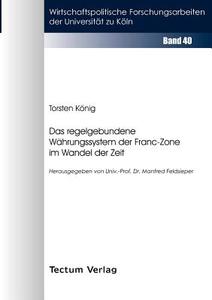 Das regelgebundene Währungssystem der Franc-Zone im Wandel der Zeit di Torsten König edito da Tectum - Der Wissenschaftsverlag