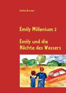 Emily Millenium 2 di Stefan Brunner edito da Books on Demand
