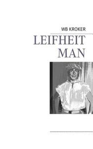 Leifheitman di Wb Kroker edito da Books On Demand