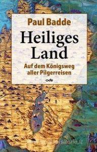 Heiliges Land di Paul Badde edito da Fe-Medienverlags GmbH
