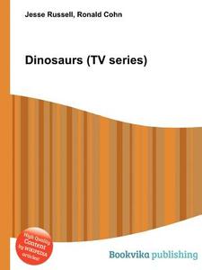 Dinosaurs (tv Series) di Jesse Russell, Ronald Cohn edito da Book On Demand Ltd.