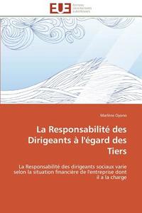 La Responsabilité des Dirigeants à l'égard des Tiers di Marlène Oyono edito da Editions universitaires europeennes EUE