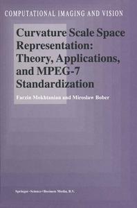 Curvature Scale Space Representation: Theory, Applications, and MPEG-7 Standardization di M. Bober, F. Mokhtarian edito da Springer Netherlands