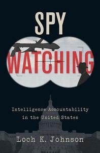 Spy Watching di Loch K. (Professor of Political Science Johnson edito da Oxford University Press Inc