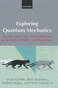 Exploring Quantum Mechanics di Victor Galitski edito da OUP Oxford