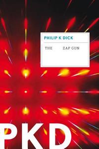 The Zap Gun di Philip K. Dick edito da MARINER BOOKS