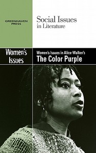 Women's Issues in Alice Walker's the Color Purple di Claudia Johnson edito da Greenhaven Press