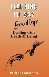 Learning To Say Goodbye di Rosalie Peck edito da Taylor & Francis