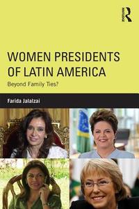 Women Presidents of Latin America di Farida (University of Missouri- St. Louis Jalalzai edito da Taylor & Francis Ltd
