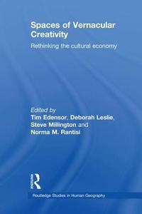 Spaces of Vernacular Creativity di Tim Edensor edito da Routledge