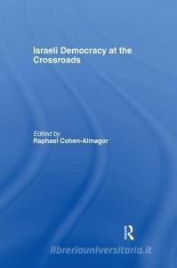 Israeli Democracy at the Crossroads edito da Taylor & Francis Ltd