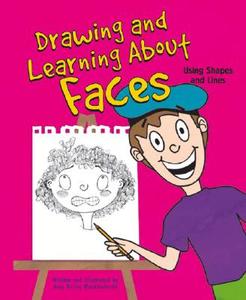 Drawing and Learning about Faces: Using Shapes and Lines di Amy Bailey Muehlenhardt edito da PICTURE WINDOW BOOKS