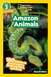 National Geographic Readers: Amazon Animals (L3): 100 Fun Facts about Snakes, Sloths, Spiders, and More di Rose Davidson edito da NATL GEOGRAPHIC SOC