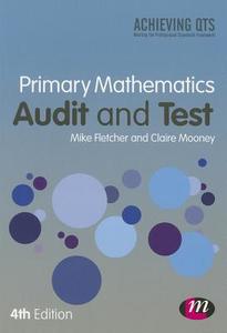 Primary Mathematics Audit and Test di Mike Fletcher, Claire Mooney edito da SAGE Publications Ltd