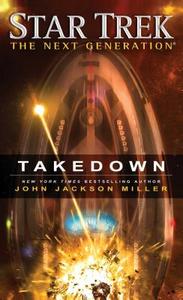 Star Trek: The Next Generation: Takedown di John Jackson Miller edito da STAR TREK