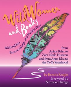 Wild Women and Books di Brenda Knight edito da Conari Press,U.S.