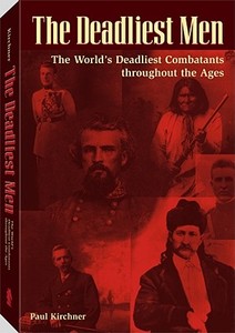 The Deadliest Men di Paul Kirchner edito da Paladin Press,u.s.