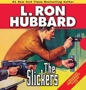The Slickers: In Which a Western Lawmen Cracks Down on Crime . . . in Manhattan di L. Ron Hubbard edito da Galaxy Audio