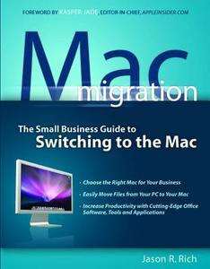 Mac Migration di Jason R. Rich edito da Entrepreneur Press