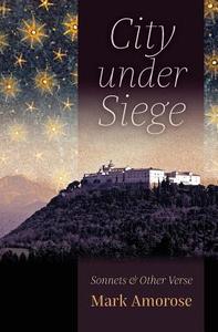 City under Siege di Mark Amorose edito da Angelico Press