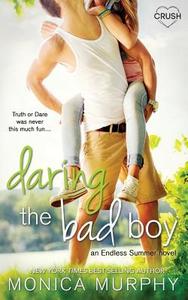 Daring the Bad Boy di Monica Murphy edito da ENTANGLED PUB