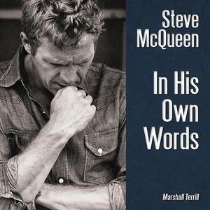 Steve McQueen in His Own Words di Marshall Terrill edito da DALTON WATSON FINE BOOKS