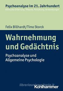 Wahrnehmung und Gedächtnis di Felix Billhardt, Timo Storck edito da Kohlhammer W.