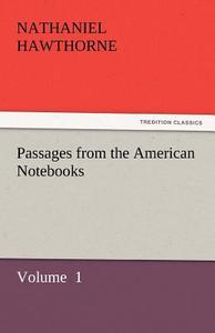 Passages from the American Notebooks di Nathaniel Hawthorne edito da tredition GmbH