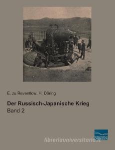Der Russisch-Japanische Krieg 2 di E. zu Reventlow, H. Döring edito da Fachbuchverlag Dresden