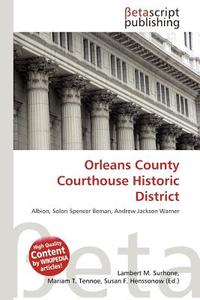 Orleans County Courthouse Historic District edito da Betascript Publishing