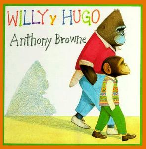 Willy y Hugo di Anthony Browne, Anthony Brown edito da Fondo de Cultura Economica USA