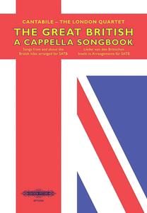 The Great British A Cappella Songbook for Satb Choir: Songs from and about the British Isles, Arranged for Satb edito da ALFRED MUSIC