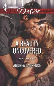 A Beauty Uncovered di Andrea Laurence edito da Harlequin