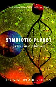 Symbiotic Planet: A New Look at Evolution di Lynn Margulis edito da BASIC BOOKS