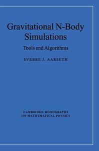 Gravitational N-Body Simulations di Sverre J. Aarseth edito da Cambridge University Press