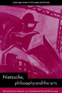 Nietzsche, Philosophy and the Arts edito da Cambridge University Press