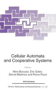 Cellular Automata and Cooperative Systems di Nino Boccara, NATO Advanced Study Institute on Cellula edito da Springer Netherlands