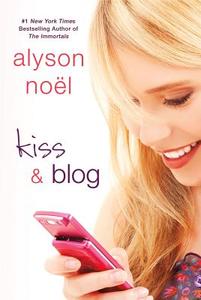Kiss & Blog di Alyson Noel edito da ST MARTINS PR 3PL