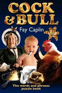 Cock & Bull di Fay Caplin edito da Lulu.com