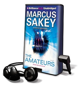 The Amateurs [With Earbuds] di Marcus Sakey edito da Findaway World
