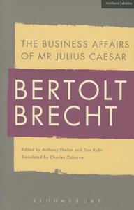 The Business Affairs of Mr Julius Caesar di Bertolt Brecht edito da Bloomsbury Publishing PLC