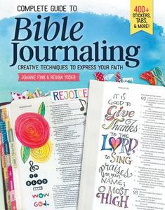 Complete Guide to Bible Journaling di Joanne Fink, Regina Yoder edito da Design Originals