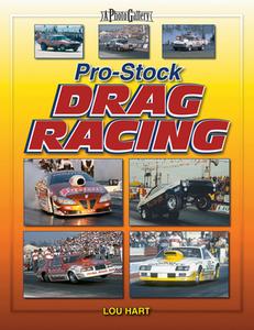 Pro Stock Drag Racing di Lou Hart edito da Iconografix,U.S.