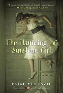 The Haunting of Sunshine Girl: Book One di Paige Mckenzie edito da HACHETTE BOOKS
