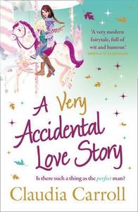 A Very Accidental Love Story di Claudia Carroll edito da HarperCollins Publishers
