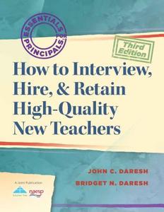 How to Interview, Hire, & Retain High-Quality New Teachers di John C. Daresh, Bridget Daresh edito da SOLUTION TREE
