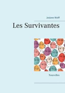 Les Survivantes di Josiane Wolff edito da Books on Demand