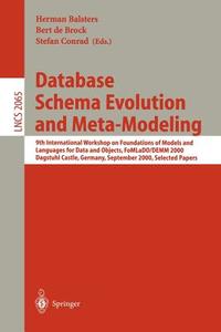 Database Schema Evolution and Meta-Modeling di H. Balsters, B. de Brock edito da Springer Berlin Heidelberg