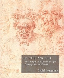 Michelangelo: Drawings and Attributions di Martin Sonnabend edito da Art Stock Books Ltd