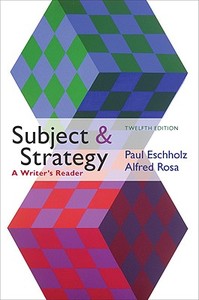 Subject and Strategy, 12th Edition: A Writer's Reader di Paul Eschholz, Alfred Rosa edito da Bedford Books